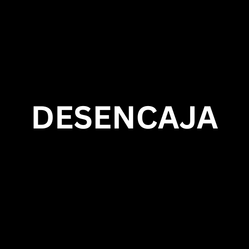 DESENCAJA